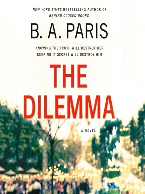 Title details for The Dilemma by B.A. Paris - Available
